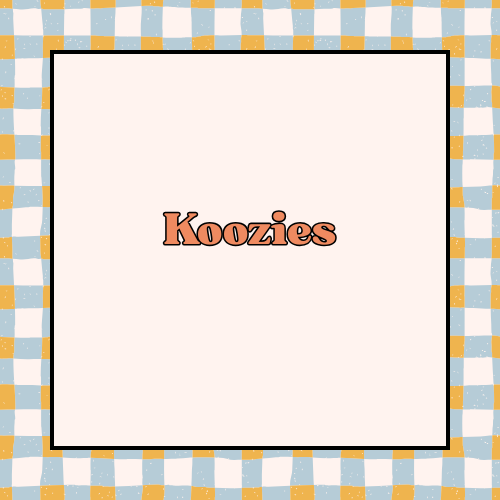 Koozies