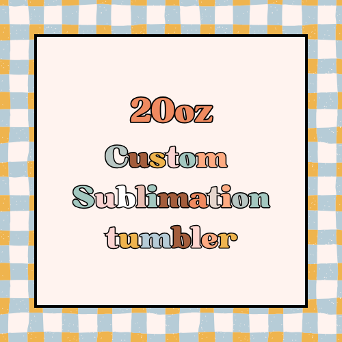 Custom Sublimation Tumbler – Your Design, Your Way!